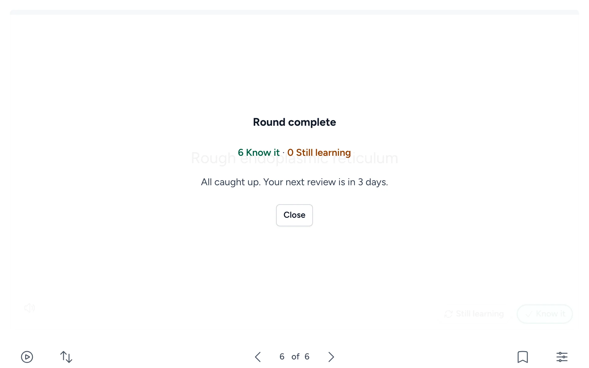 The end of a review round: “Round complete. All caught up,” with when the next review is due.